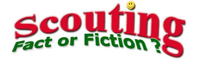 Scouting - Fact or Fiction?